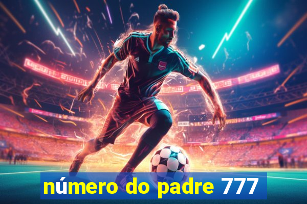 número do padre 777